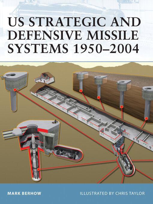 Title details for US Strategic and Defensive Missile Systems 1950–2004 by Mark Berhow - Available